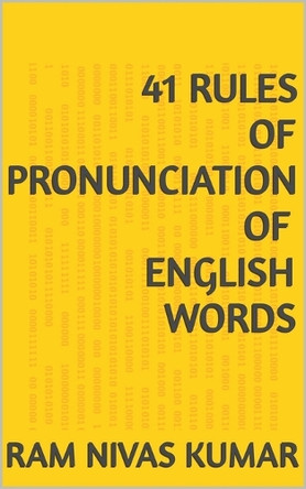 41 Rules of Pronunciation of English Words by Ram Nivas Kumar 9798227366016