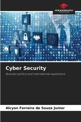 Cyber Security by Alcyon Ferreira de Souza Junior 9786207307159