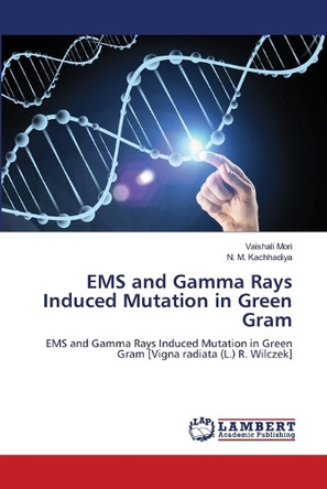 EMS and Gamma Rays Induced Mutation in Green Gram by Vaishali Mori 9786207455430