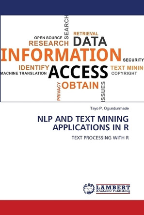 Nlp and Text Mining Applications in R by Tayo P Ogundunmade 9786207653355