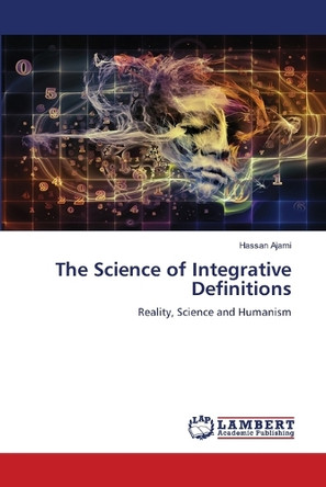 The Science of Integrative Definitions by Hassan Ajami 9786208010041