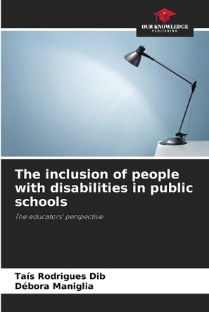 The inclusion of people with disabilities in public schools by Taís Rodrigues Dib 9786208079147
