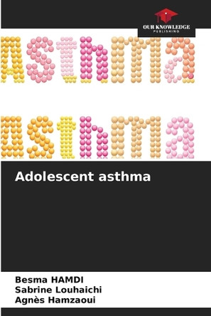Adolescent asthma by Besma Hamdi 9786208143152
