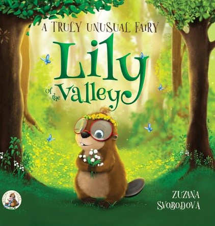 Lily of the Valley, a Truly Unusual Fairy by Zuzana Svobodova 9788057059370