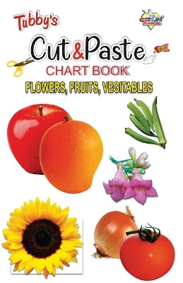 Tubby's Cut & Paste Chart Book Fruits by Priyanka 9788128825040