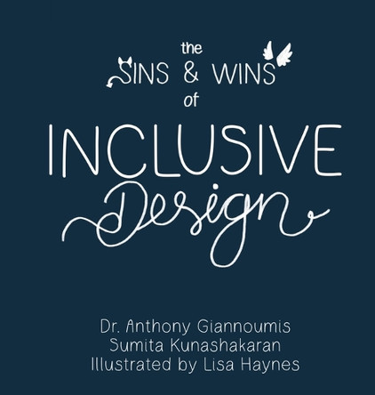 The Sins and Wins of Inclusive Design: a blueprint to designing for diversity by Dr Anthony Giannoumis 9788269347326