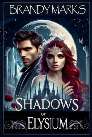 Shadows of Elysium by Brandy Marks 9781963428209