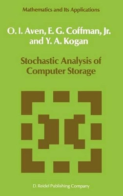 Stochastic Analysis of Computer Storage by O.I. Aven 9789027725158