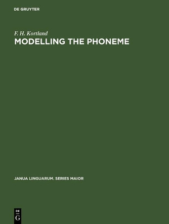 Modelling the Phoneme: New Trends in East European Phonemic Theory by F. H. Kortland 9789027921093