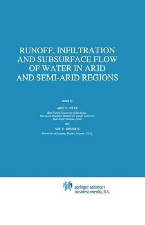 Runoff, Infiltration and Subsurface Flow of Water in Arid and Semi-Arid Regions by Arie S. Issar 9789048147014