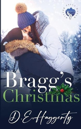 Bragg's Christmas: a single father, holiday, small town romantic comedy by D E Haggerty 9789083368245