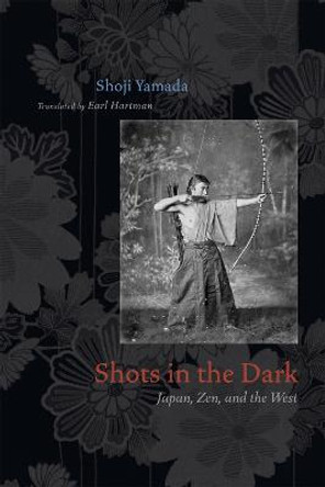 Shots in the Dark: Japan, Zen, and the West by Shoji Yamada