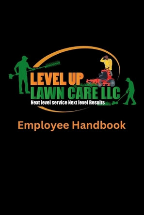 Level Up Lawn Care Employee Handbook by Carlos Giddings 9798330455546