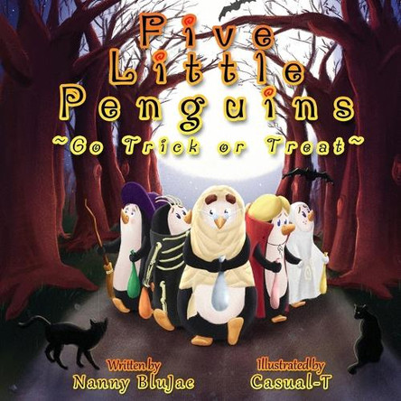 Five Little Penguins Go Trick or Treat by Nanny Blujae 9781961592025