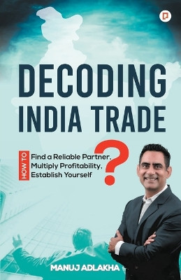 Decoding India Trade by Manuj Adlakha 9789355545374