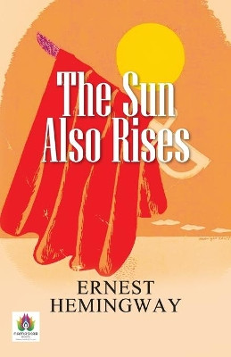 The Sun Also Rises by Ernest Hemingway 9789355712141