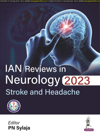 IAN Reviews in Neurology 2023: Stroke and Headache by PN Sylaja 9789356963092