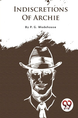 Indiscretions Of Archie by P G Wodehouse 9789357278270