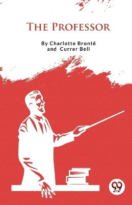 The Professor by Charlotte Brontë 9789357483377