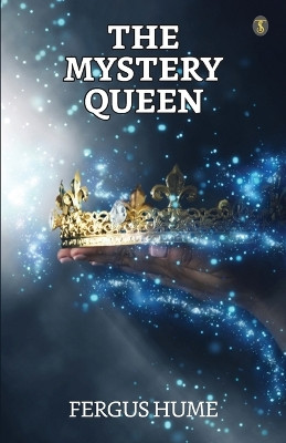 The Mystery Queen by Fergus Hume 9789358050448
