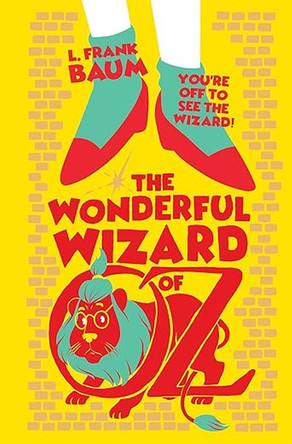 The Wonderful Wizard of Oz by L Frank Baum 9789358560787