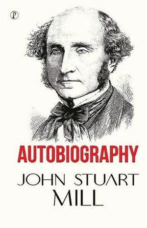 Autobiography (Edition1st) by John Stuart Mill 9789359831268