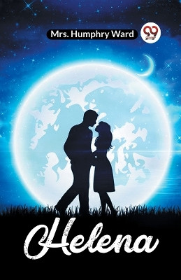 Helena by Mrs Humphry Ward 9789360464196