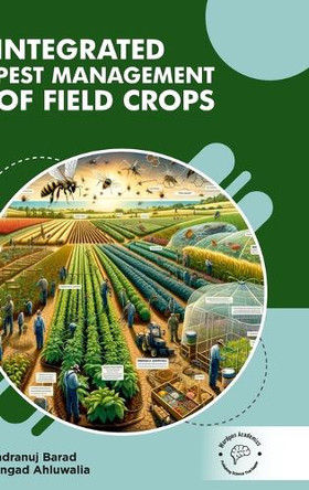 Integrated Pest Management Of Field Crops by Indranuj Barad 9789360846152