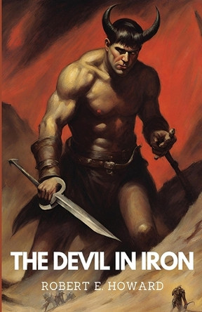 The Devil in Iron by Robert E Howard 9789361442025