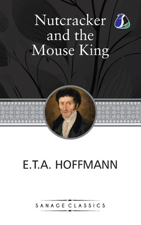 The Nutcracker and the Mouse King by E T a Hoffman 9789362051004