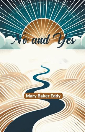 No and Yes by Mary Baker Eddy 9789364289771