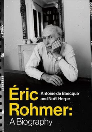 Eric Rohmer: A Biography by Antoine de Baecque