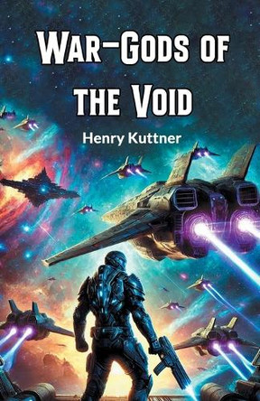 War-Gods of the Void by Henry Kuttner 9789368091790
