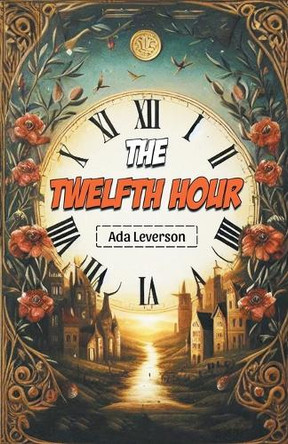 The Twelfth Hour by Ada Leverson 9789368090878