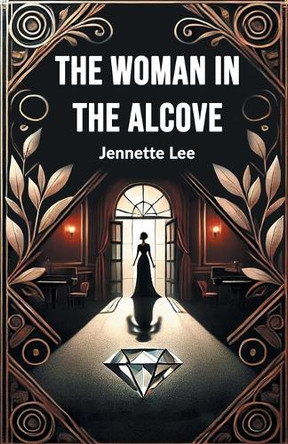 The Woman in the Alcove by Jennette Lee 9789369070213