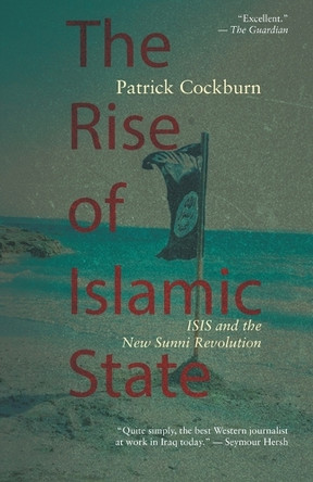 The Rise of Islamic State: ISIS and the New Sunni Revolution by Patrick Cockburn 9789380118253