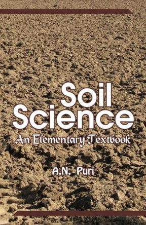 Soil Science: An Elementary Textbook by A.N. Puri 9789383305063