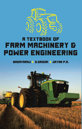 A Textbook of Farm Machinery & Power Engineering by Basavaraj 9789387973640