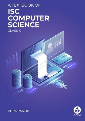 Computer Science: Textbook for Isc Class 11 by Rupa Pandit 9789388623148