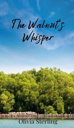 The Walnut's Whisper by Olivia Sterling 9781805673217