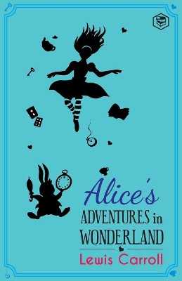 Alice's Adventures in Wonderland by Lewis Carroll 9789391316174
