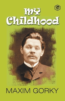 My Childhood by Maxim Gorky 9789391316211