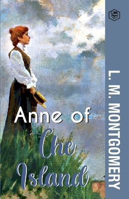 Anne of the Island by L M Montgomery 9789391560348
