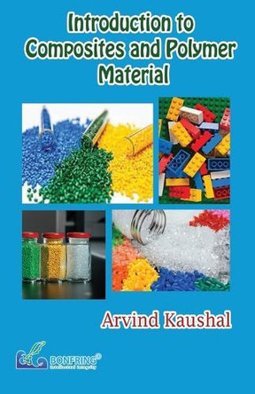 Introduction to Composites & Polymer Material by Arvind Kaushal 9789392537042