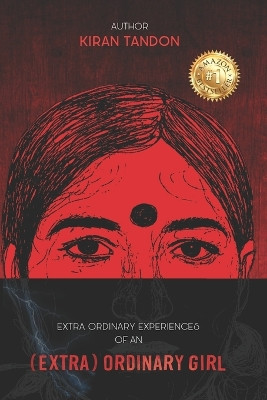 Extra Ordinary Experiences of an (Extra) Ordinary Girl by Kiran Tandon 9789393966131