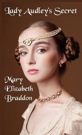 Lady Audley's Secret by Mary Elizabeth Braddon 9781434463791