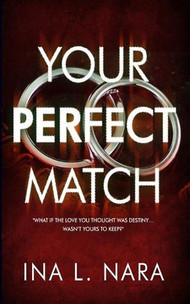 Your Perfect Match by Ina L Nara 9781963546132