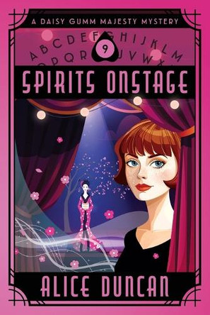 Spirits Onstage (A Daisy Gumm Majesty Mystery, Book 9): Historical Cozy Mystery by Alice Duncan 9781644570630