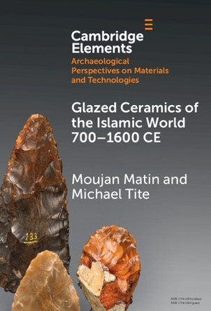 Glazed Ceramics of the Islamic World 700–1600 CE by Moujan Matin 9781009582902