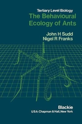 The Behavioural Ecology of Ants by John H. Sudd 9789401079044
